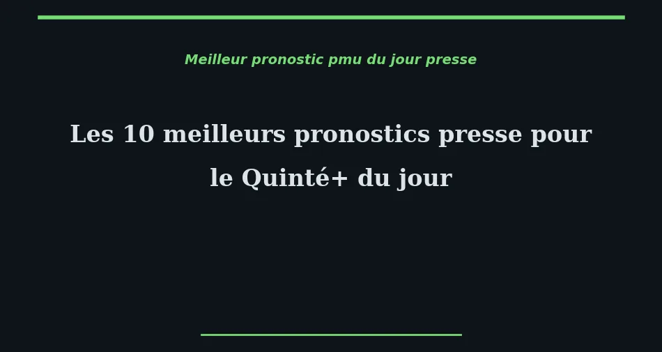 Les 10 meilleurs pronostics presse po...